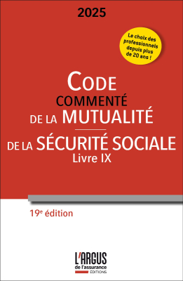 Code de la mutualité - Code de la Sécurité sociale (livre IX) commenté 2025