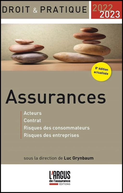 Droit & Pratique, Assurances 2022-2023 - Luc Grynbaum - L'Argus de l'Assurance Editions