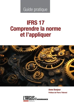 IFRS 17 Comprendre la norme et l'appliquer