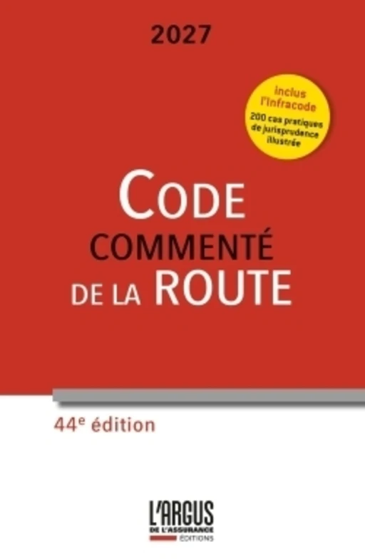 Code de la route 2027, commenté - Jean-Baptiste Le Dall, Lionel Namin, Gérard Defrance - L'Argus de l'Assurance Editions